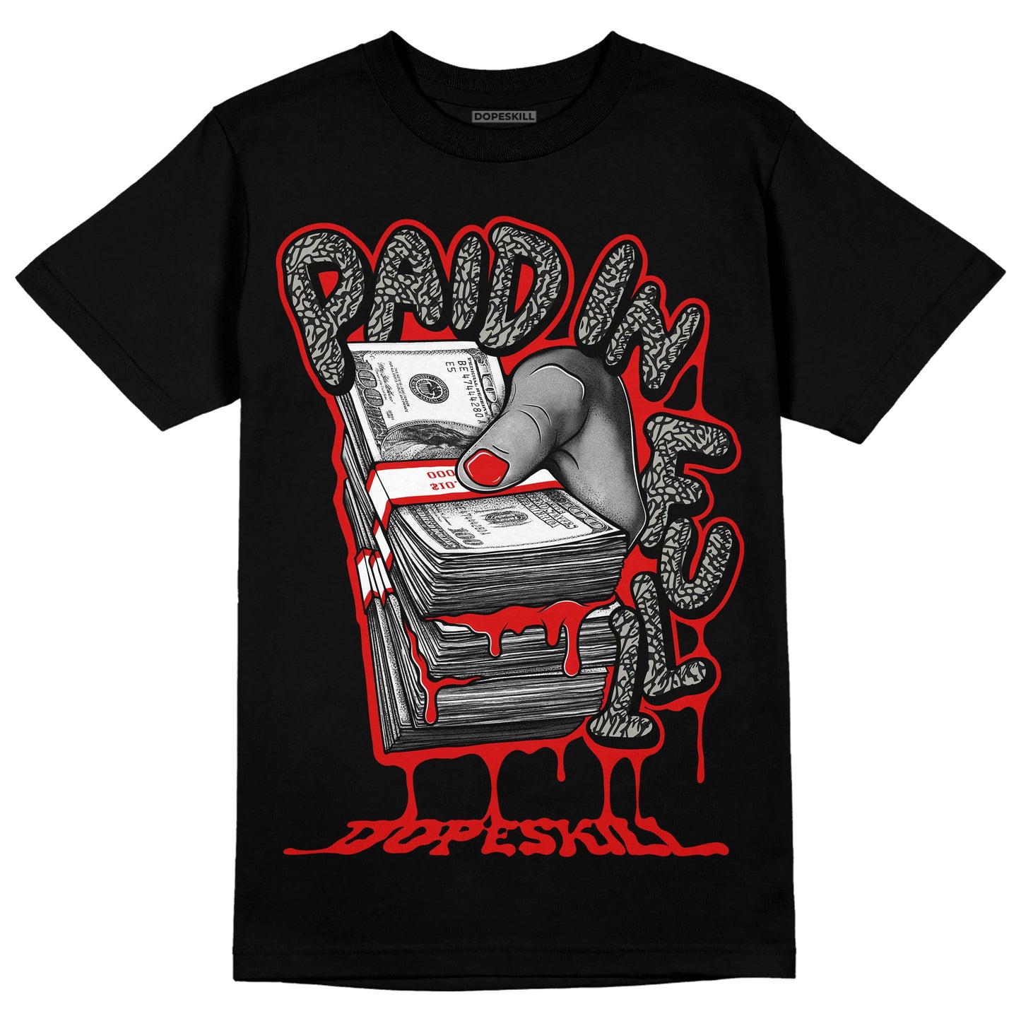 Fire Red 3s DopeSkill T-Shirt Paid In Full Graphic