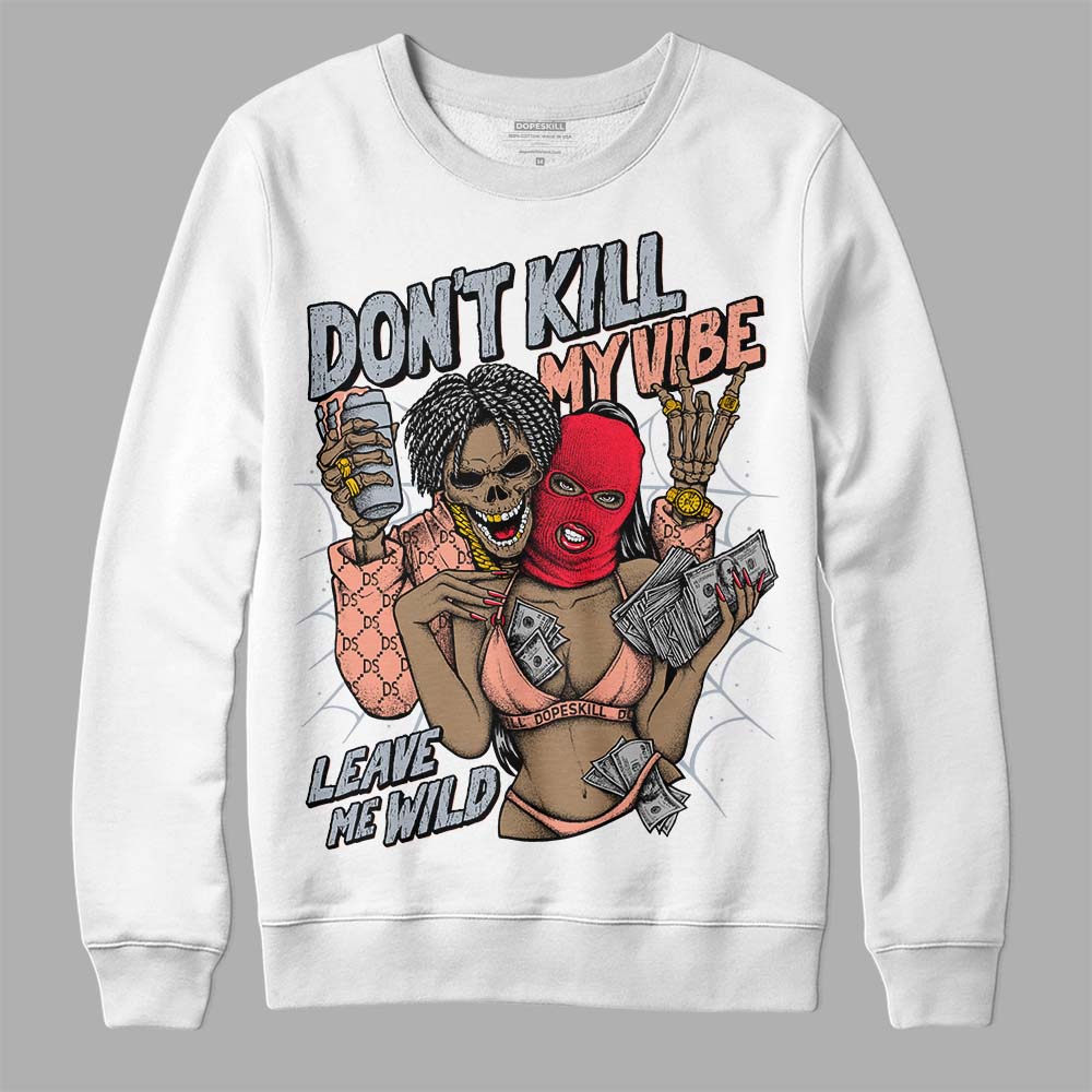 Crimson Bliss 5s DopeSkill Sweatshirt Don't Kill My Vibe Graphic