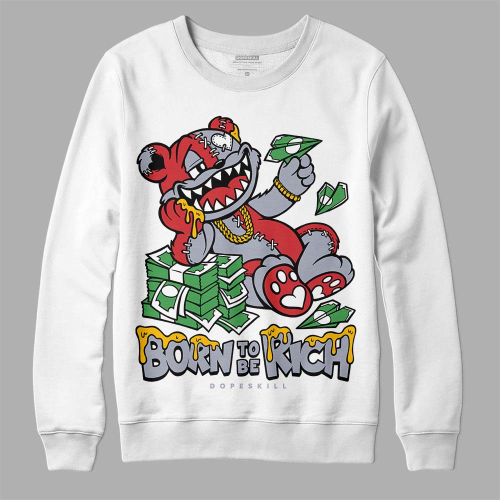 Bred Reimagined 4s DopeSkill Sweatshirt Born To Be Rich Graphic