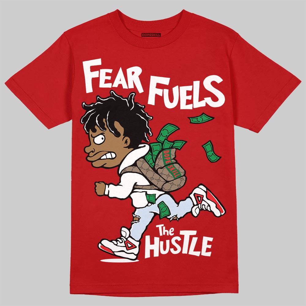Cherry 11s DopeSkill T-Shirt Fear Fuels The Hustle Graphic