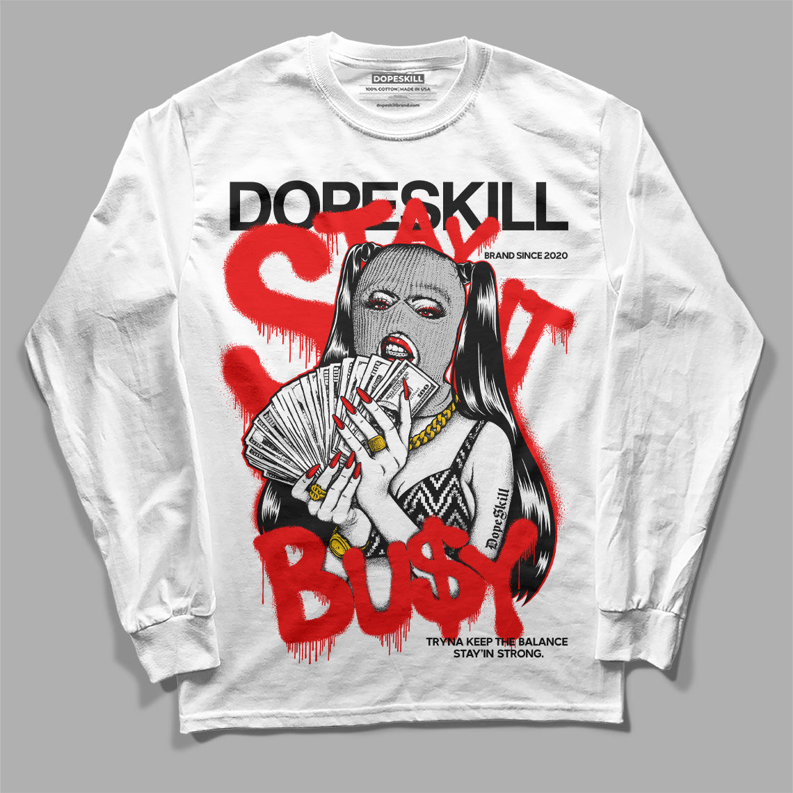 Cherry 12s DopeSkill Long Sleeve T-Shirt Stay It Busy Graphic