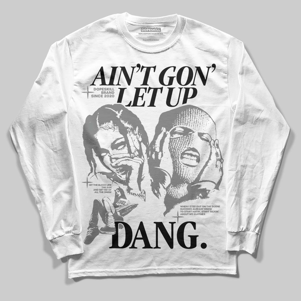 Grey Collection DopeSkill Long Sleeve T-Shirt Ain't Gon' Let Up Graphic