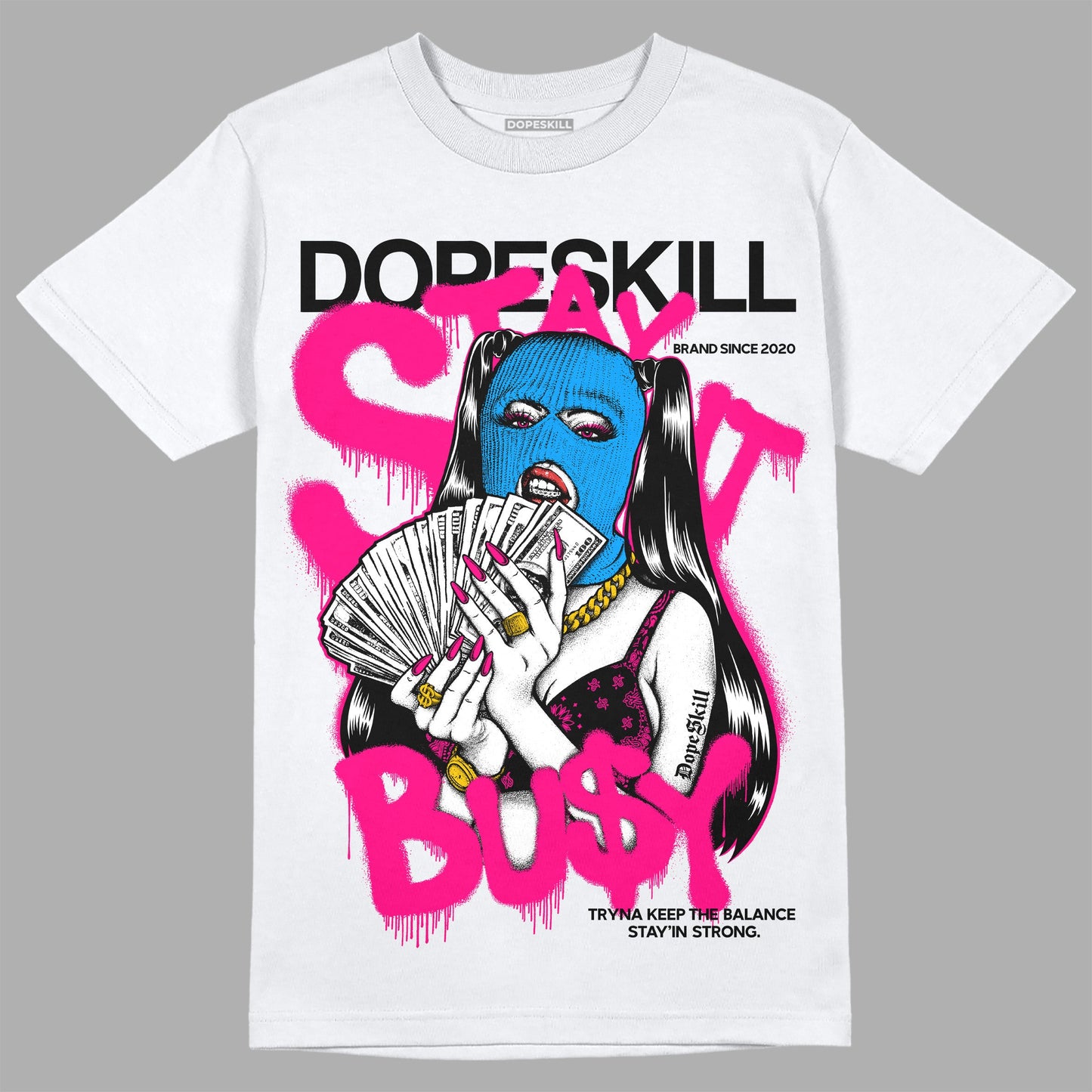 Fierce Pink 1s DopeSkill T-Shirt Stay It Busy Graphic