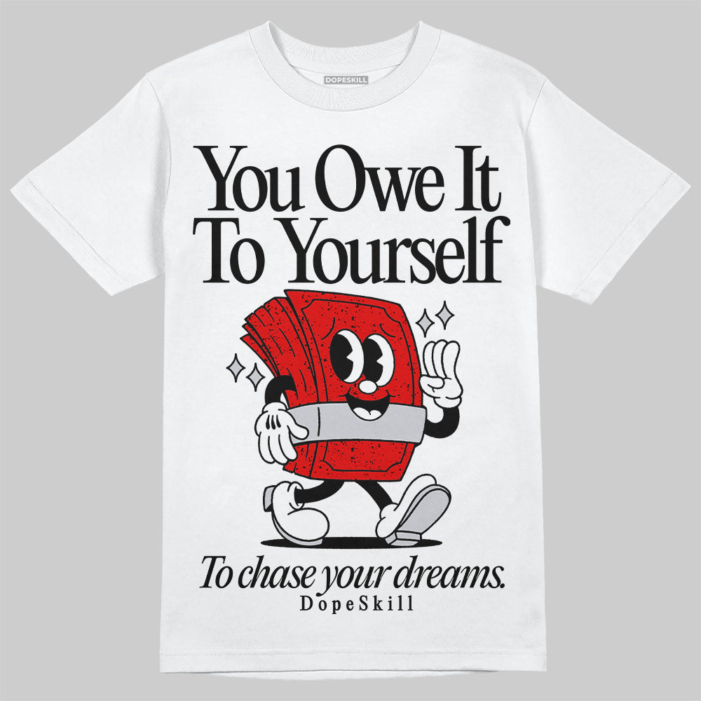 Red Cement 4S DopeSkill T-Shirt Owe It To Yourself Graphic