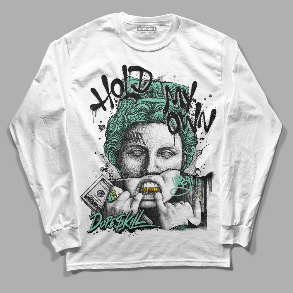 Green Glow 3s DopeSkill Long Sleeve T-Shirt Hold My Own Graphic