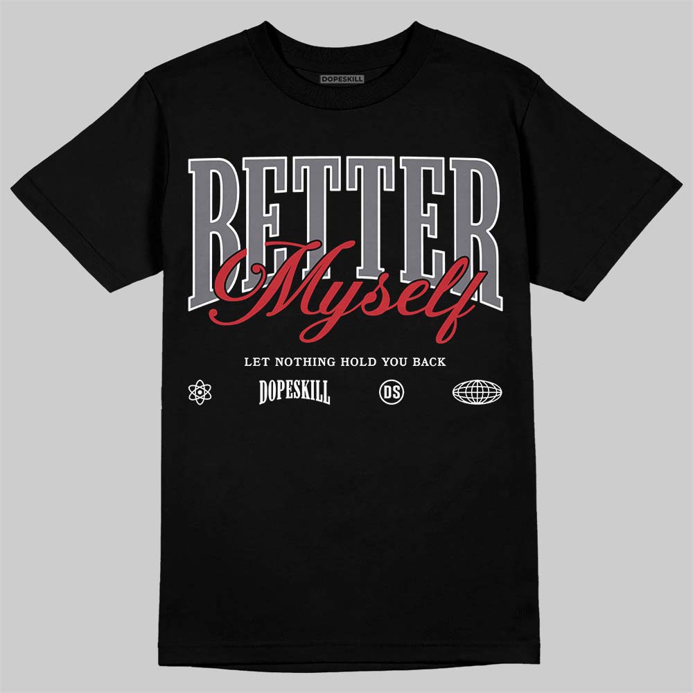 Cement Grey 3s DopeSkill T-Shirt Better Myself Graphic