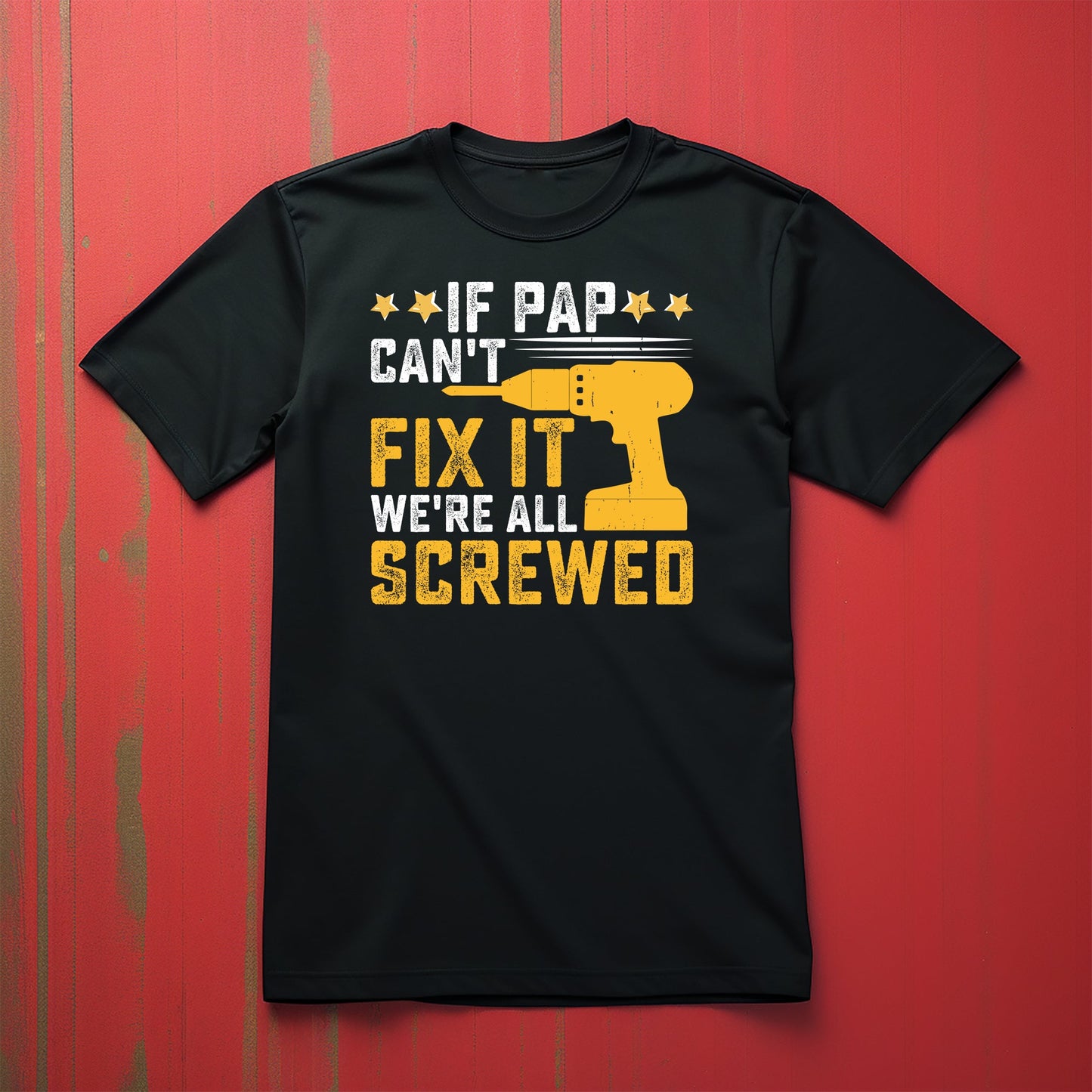 If Papa Can't Fix It T-Shirt