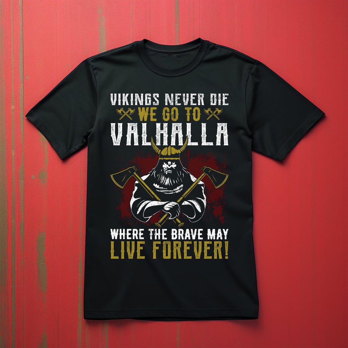 Viking Never Die We Go to T-Shirt
