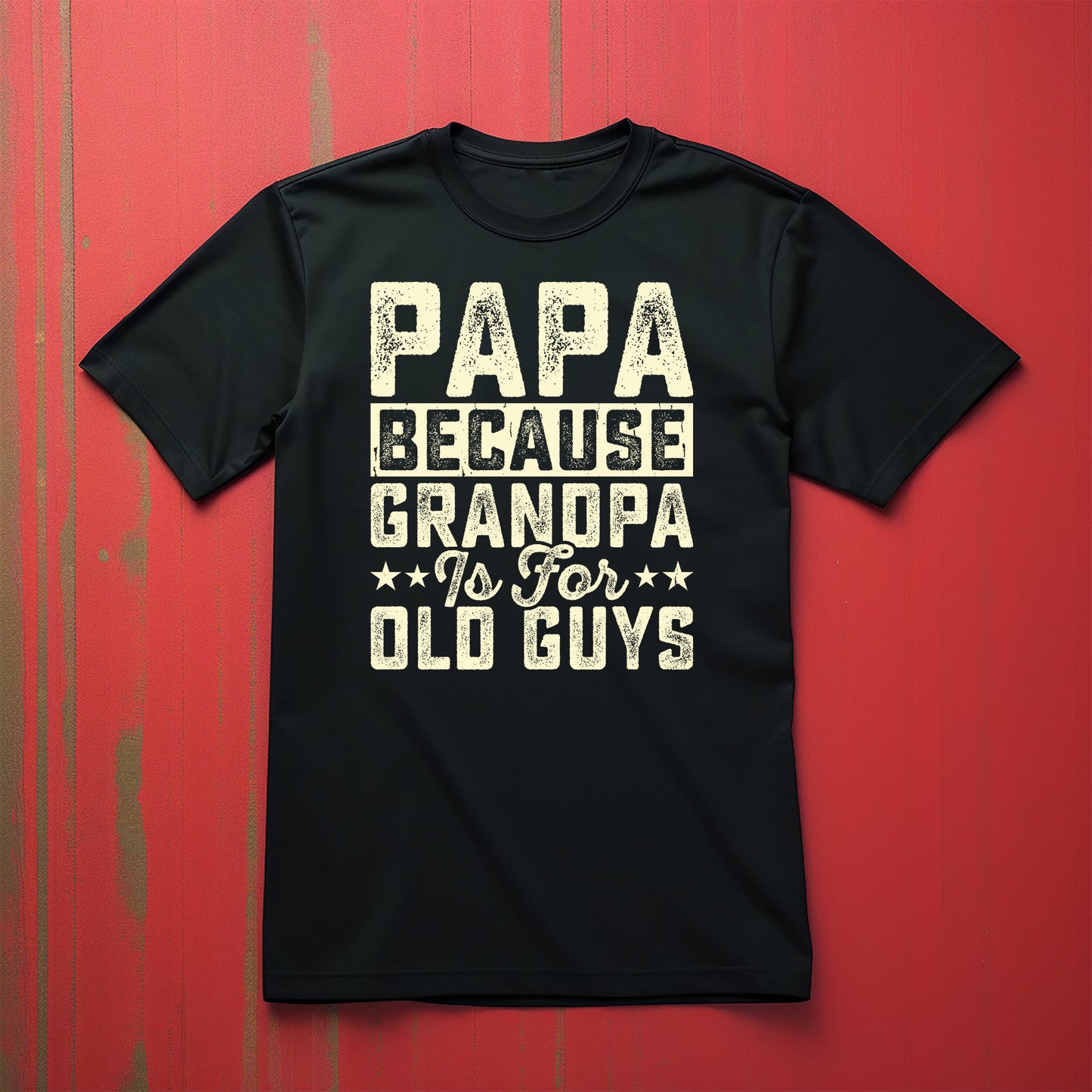 Papa Because Grandpa T-Shirt