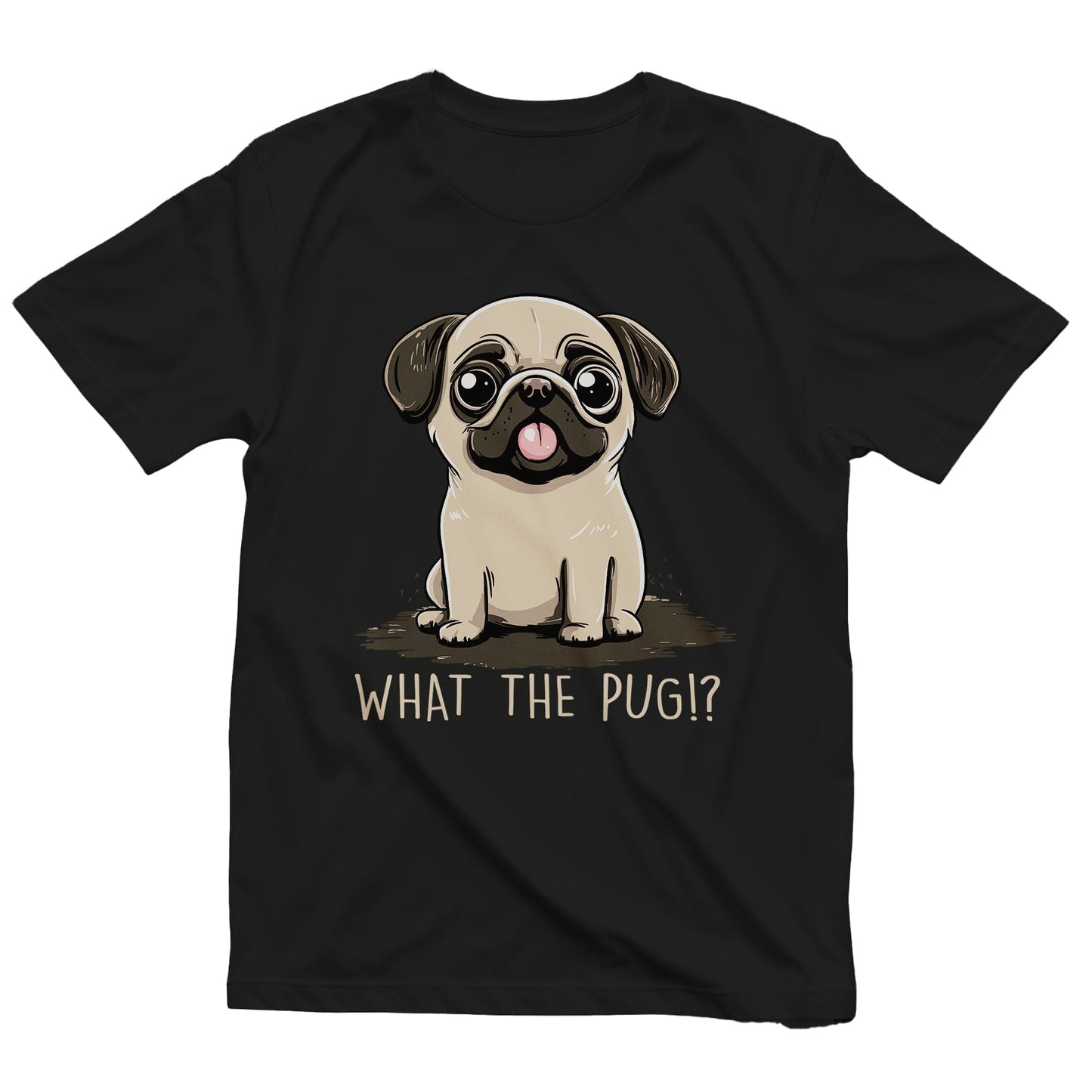 What the Pug?  T-shirt