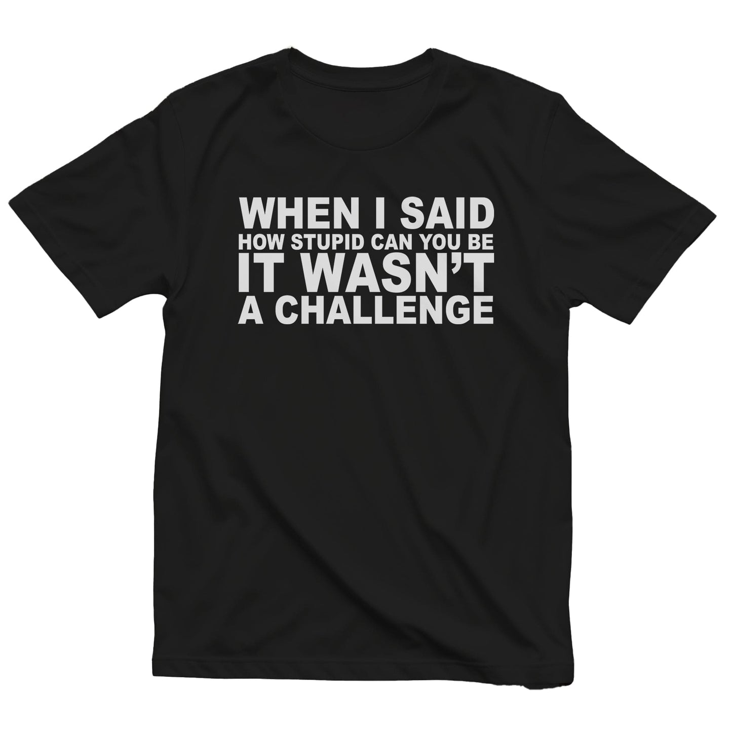 Stupid Challenge 5 T-shirt
