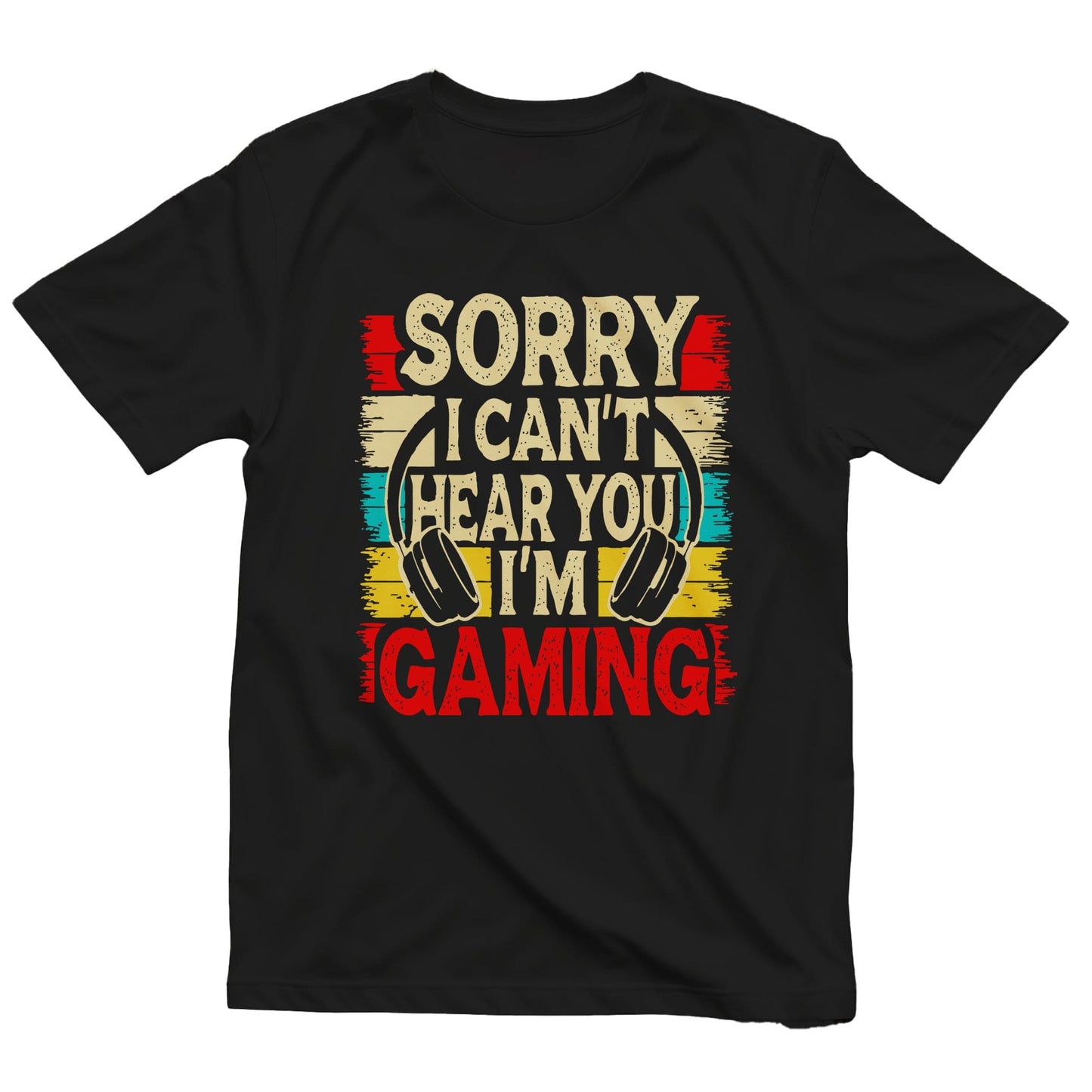 Can't Hear You, I'm Gaming T-Shirt Style001