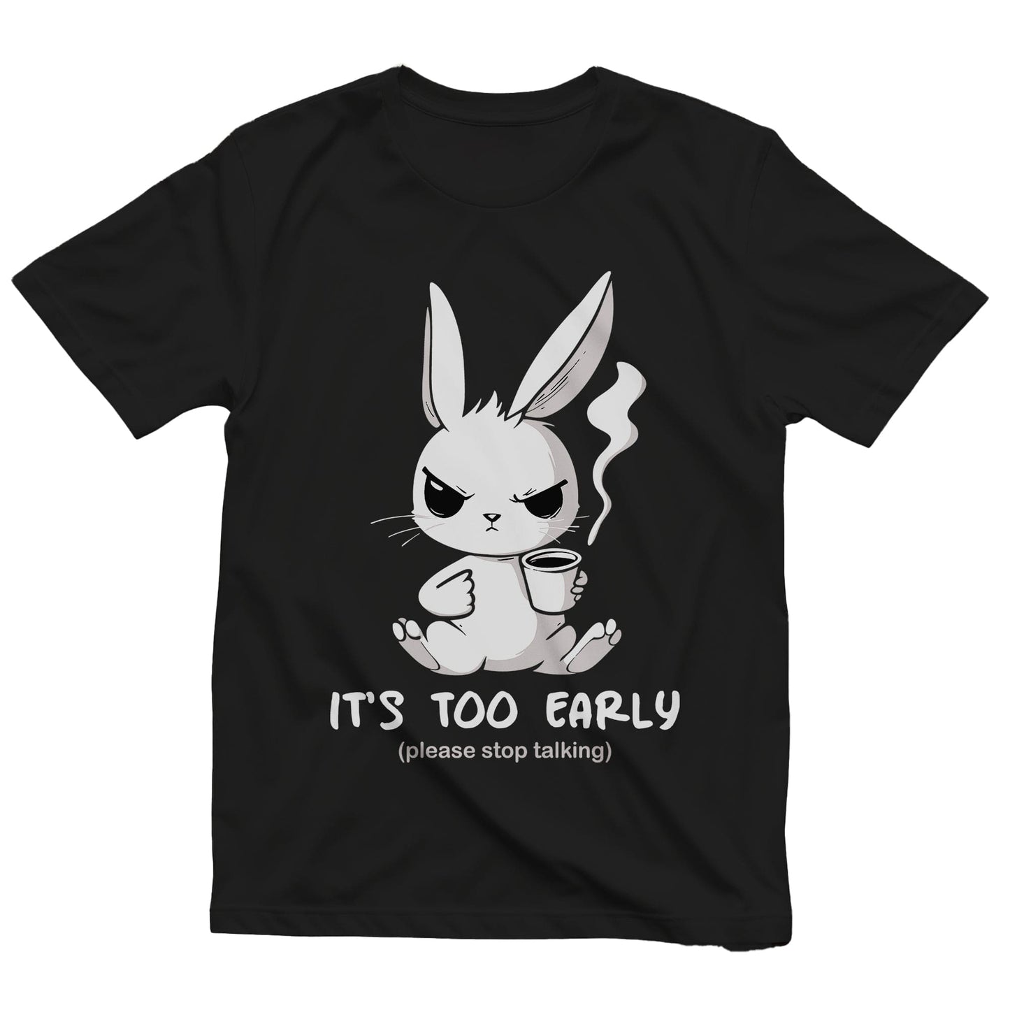 It's Too Early Bunny T-Shirt