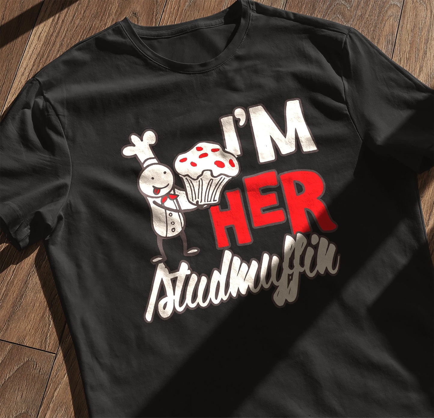 I'm Her Stud Muffin T-Shirt