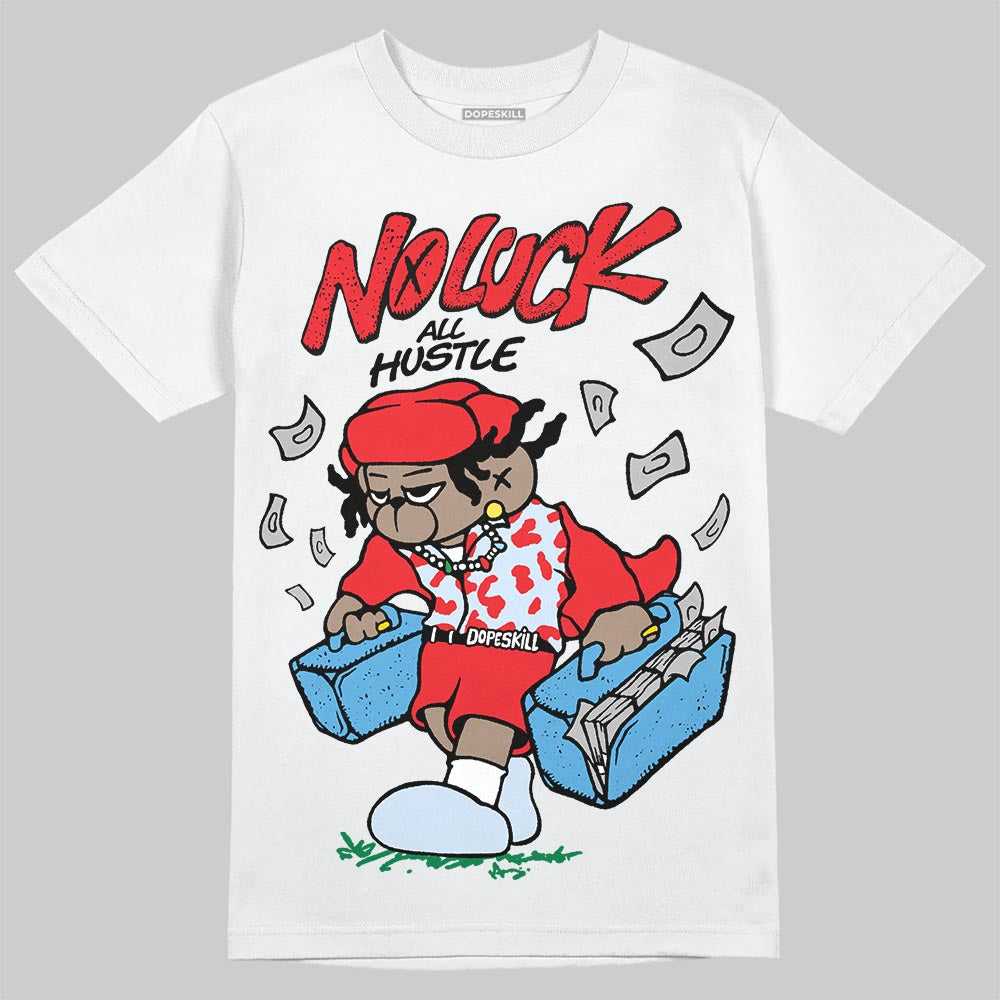 Cherry 11s DopeSkill T-Shirt No Luck, All Hustle Graphic