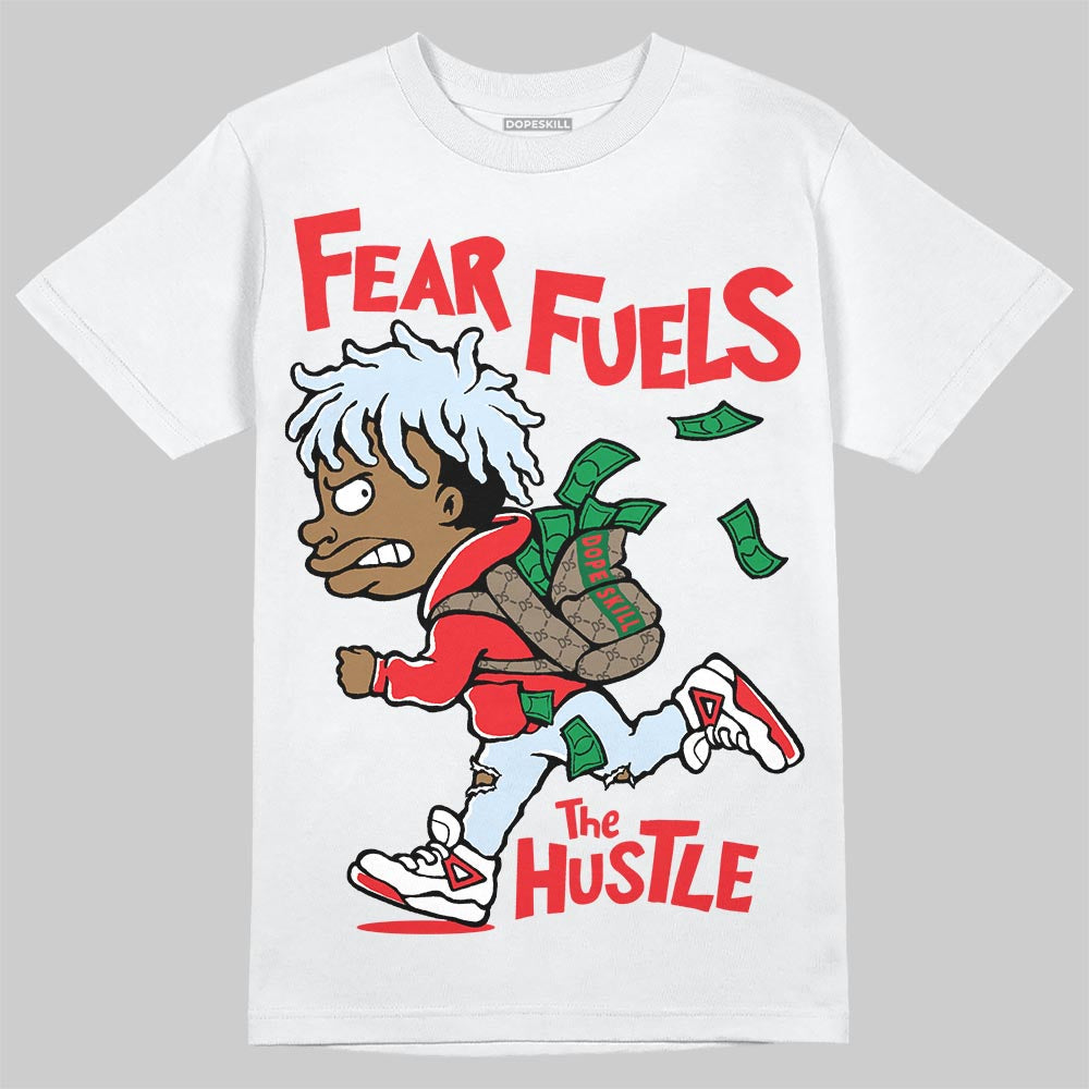 Cherry 11s DopeSkill T-Shirt Fear Fuels The Hustle Graphic