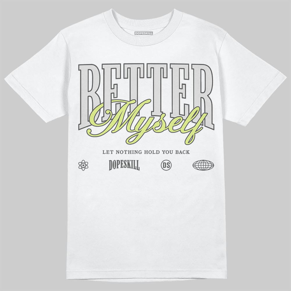 Light Lemon Twist 4s DopeSkill T-Shirt Better Myself Graphic