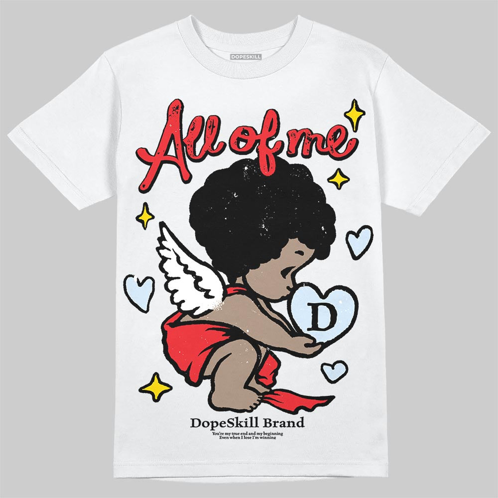 Cherry 11s DopeSkill T-Shirt All Of Me Graphic