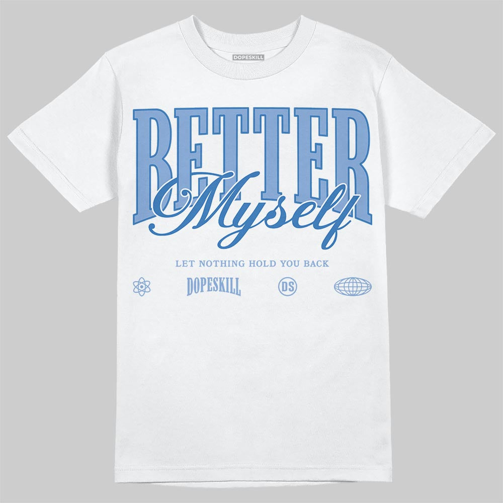 Forget Me Not 4s DopeSkill T-Shirt Better Myself Graphic