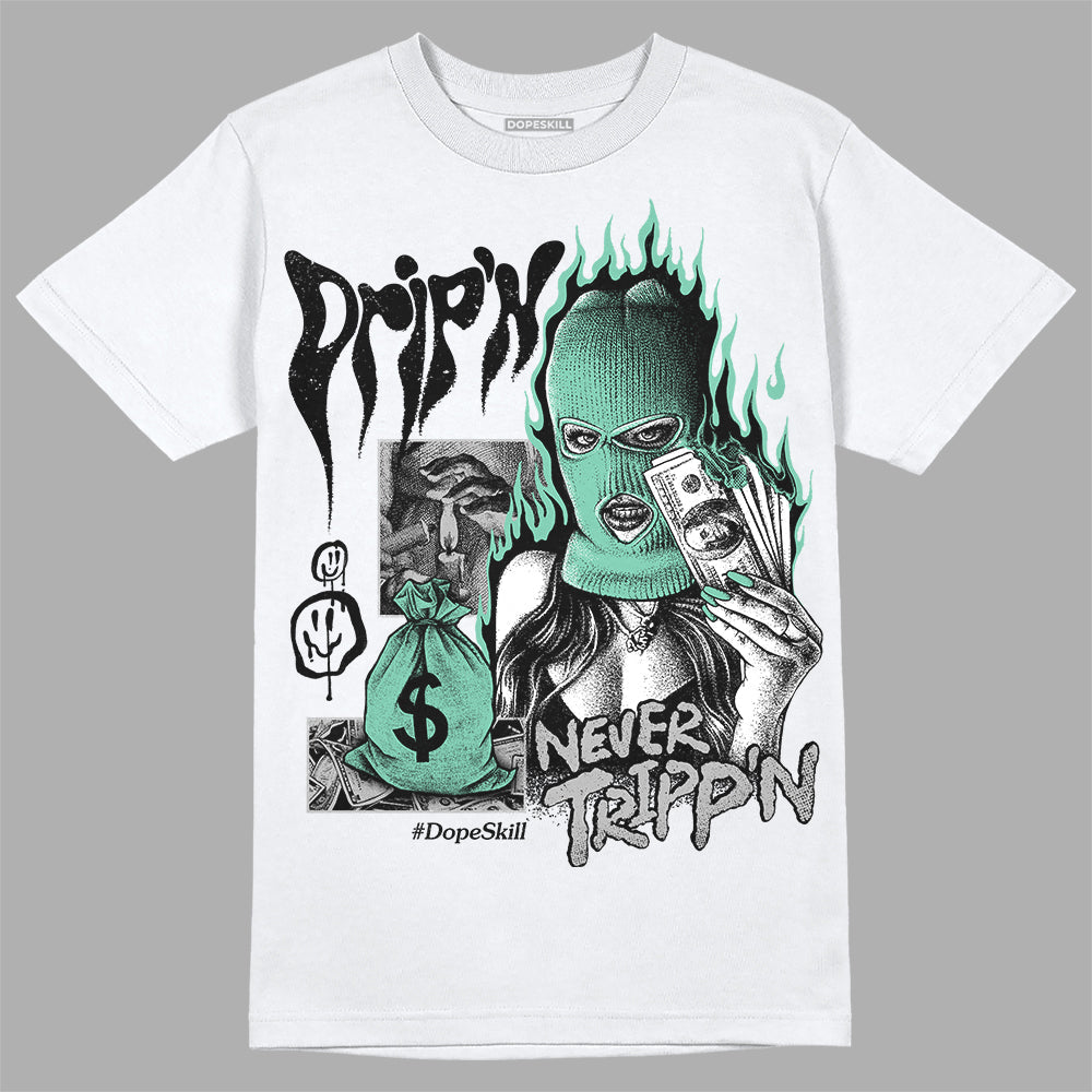 Green Glow 3s DopeSkill T-Shirt Drip'n Never Tripp'n Graphic
