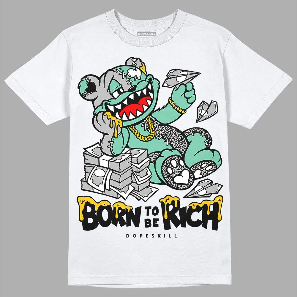 Green Glow 3s DopeSkill T-Shirt Born To Be Rich Graphic