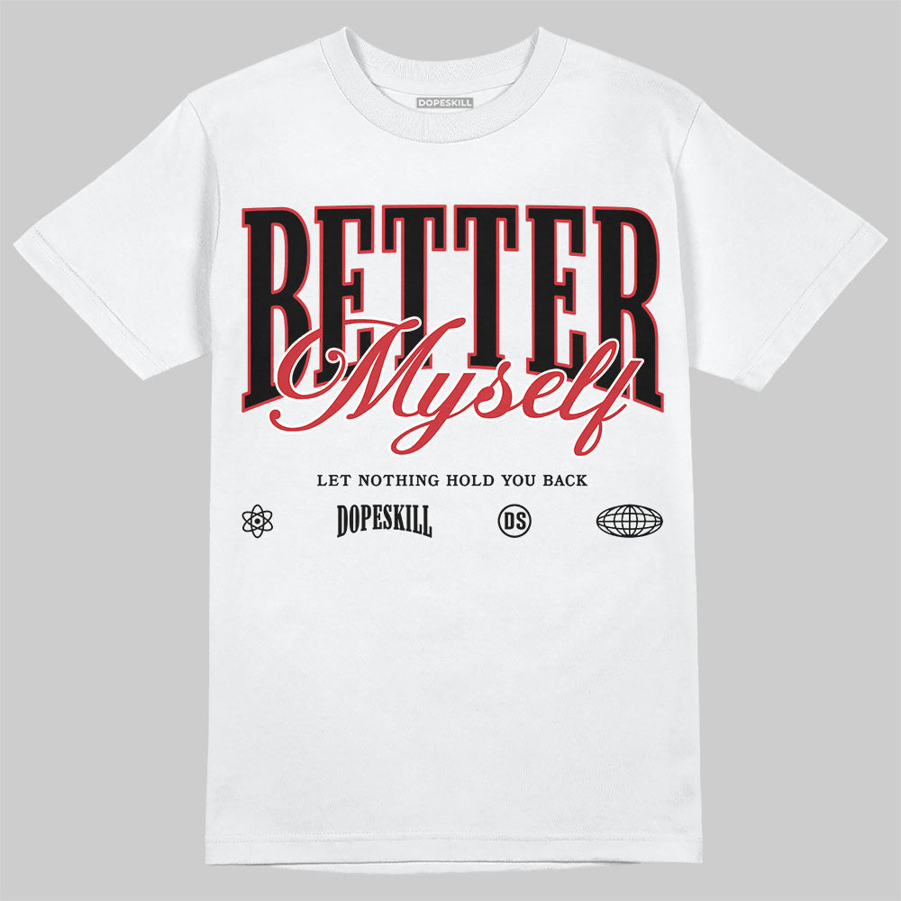 Bred Velvet 11s DopeSkill T-Shirt Better Myself Graphic
