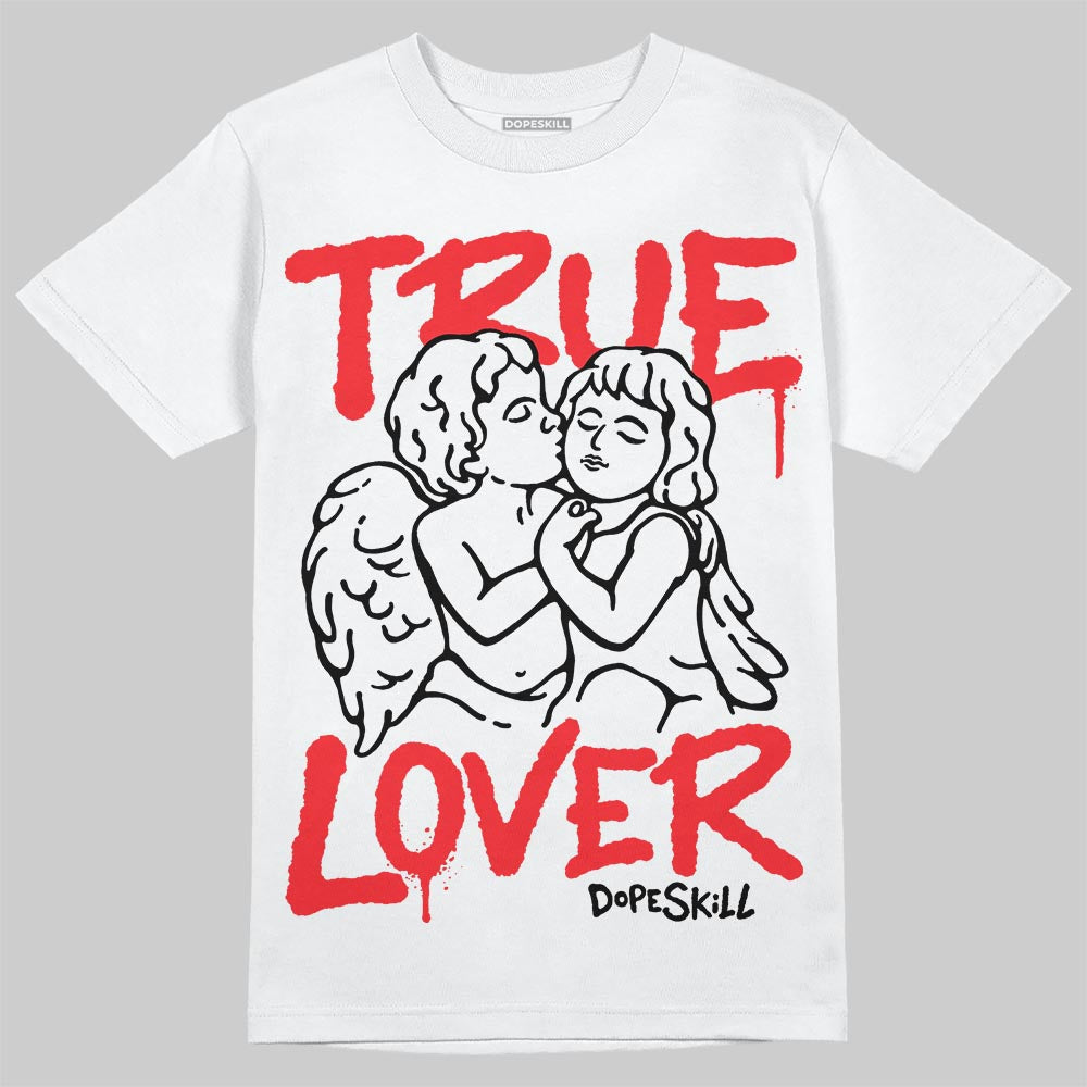 Cherry 11s DopeSkill T-Shirt True Lover Graphic