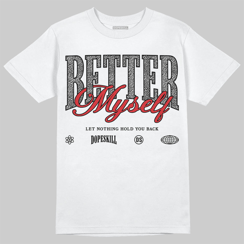 Black Cement 3s DopeSkill T-Shirt Better Myself Graphic