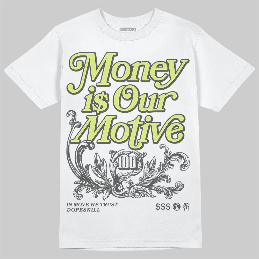 Light Lemon Twist 4s DopeSkill T-Shirt Money Is Our Motive Typo Graphic