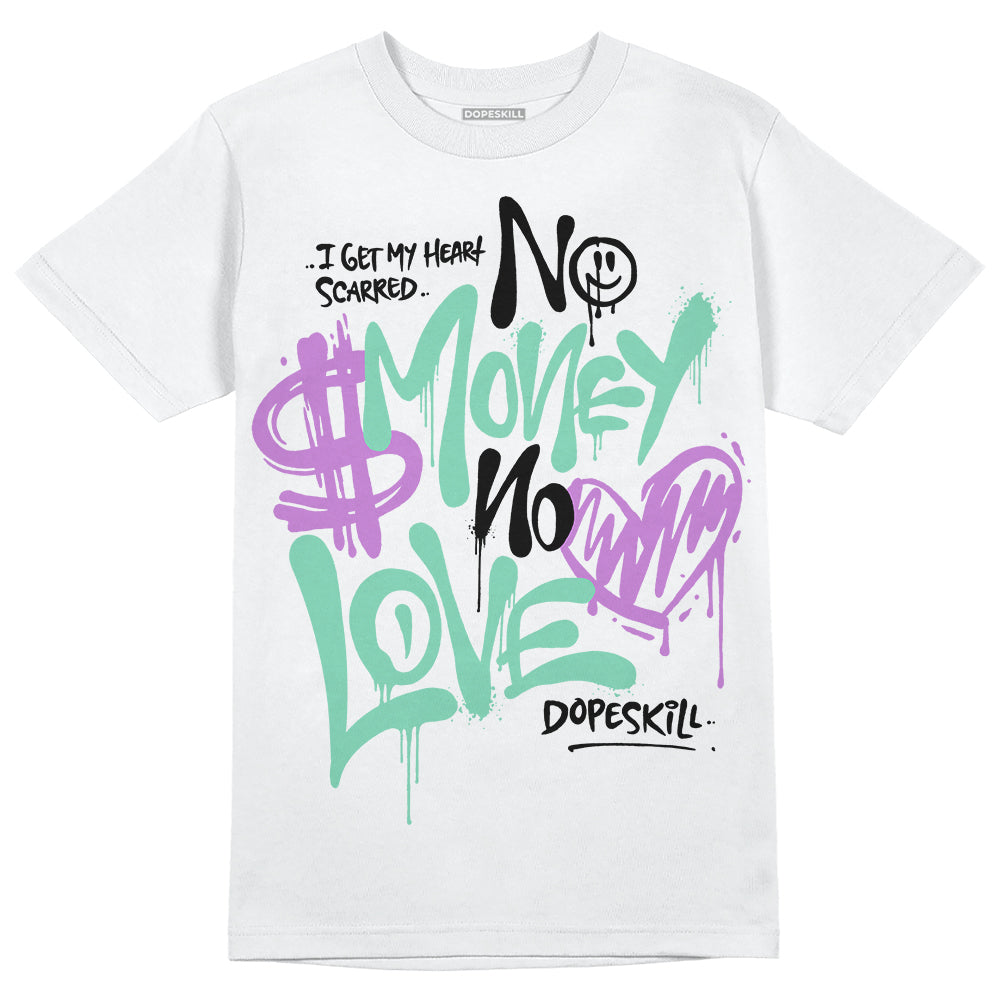 Green Glow 3s DopeSkill T-Shirt No Money No Love Typo Graphic