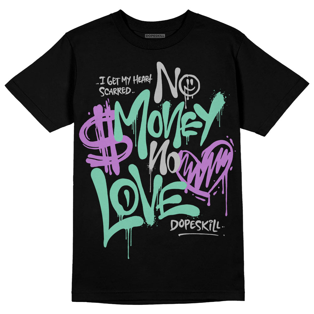 Green Glow 3s DopeSkill T-Shirt No Money No Love Typo Graphic