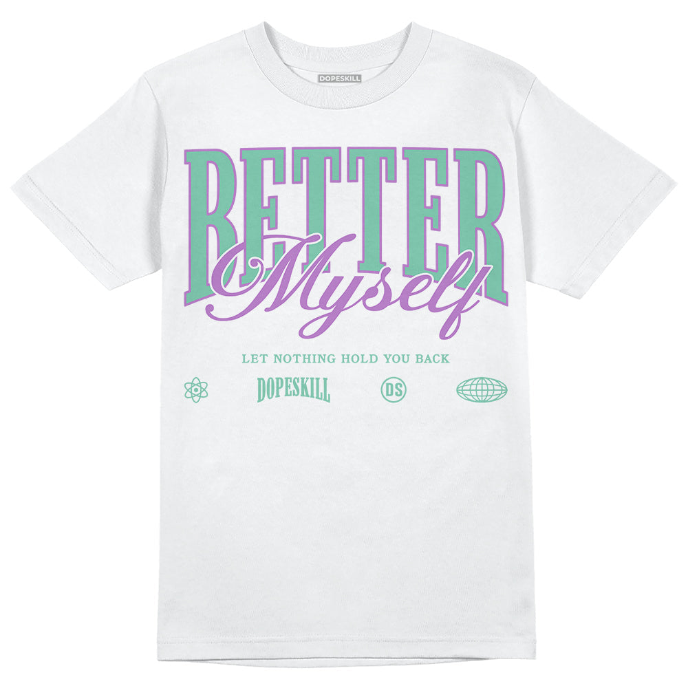 Green Glow 3s DopeSkill T-Shirt Better Myself Graphic