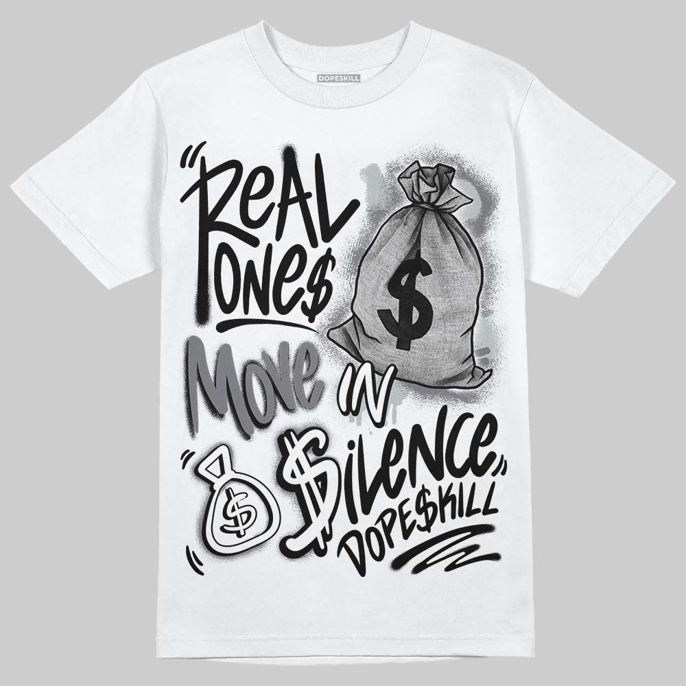 Fear 4s DopeSkill T-Shirt Real Ones Move In Silence Graphic