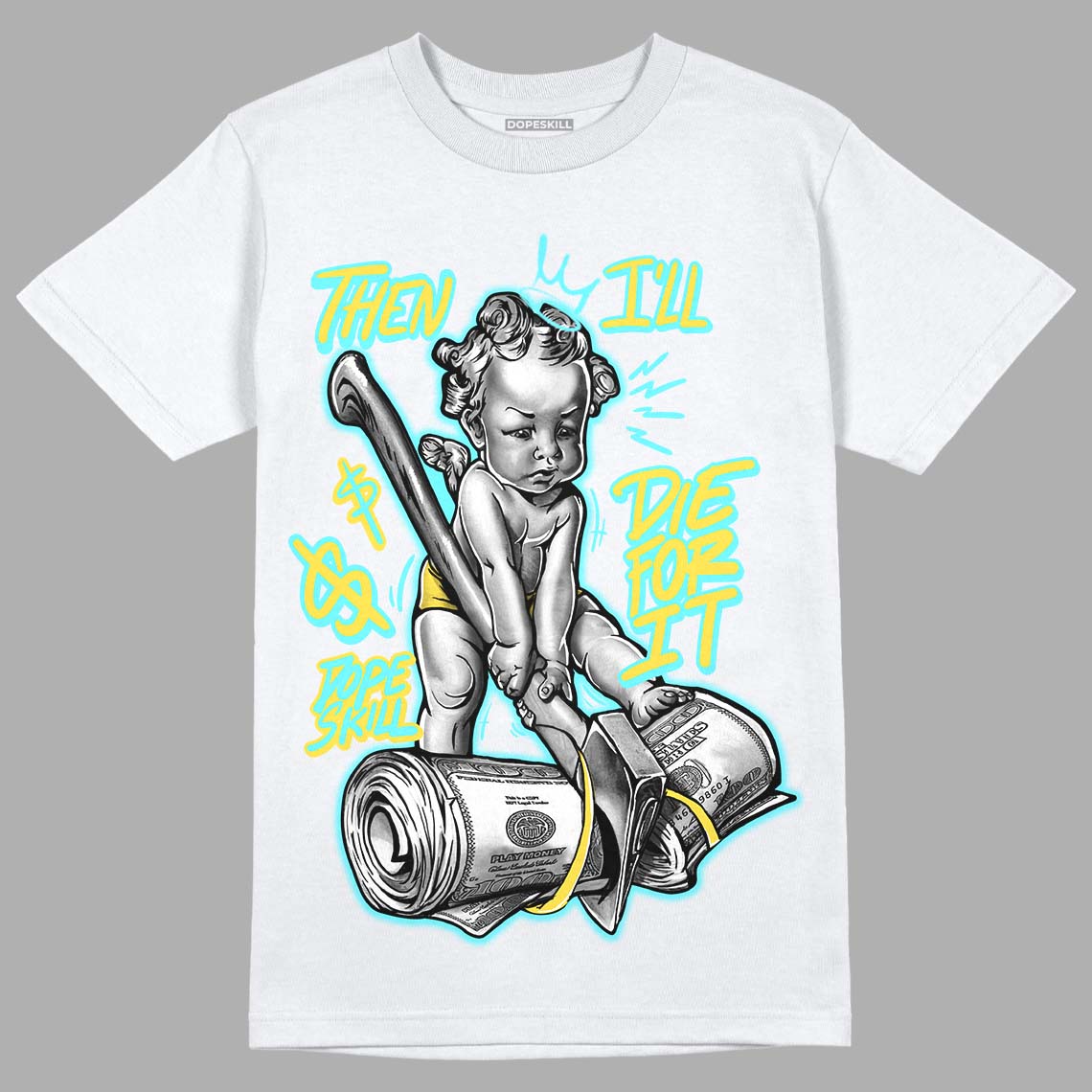 Aqua 5s DopeSkill T-Shirt Then I'll Die For It Graphic