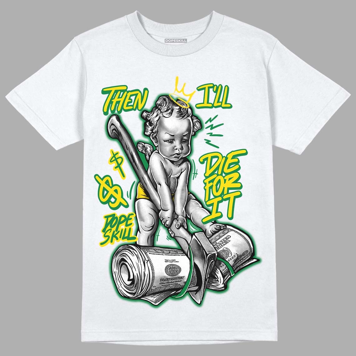 Dunk Low Reverse Brazil DopeSkill T-Shirt Then I'll Die For It Graphic