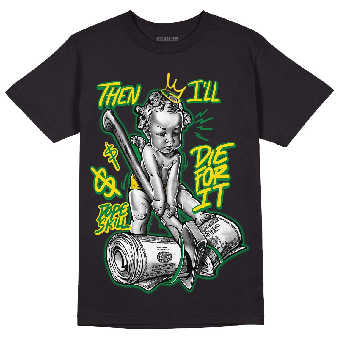 Dunk Low Reverse Brazil DopeSkill T-Shirt Then I'll Die For It Graphic