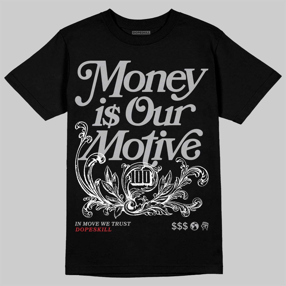 Black Cement 3s DopeSkill T-Shirt Money Is Our Motive Typo Graphic