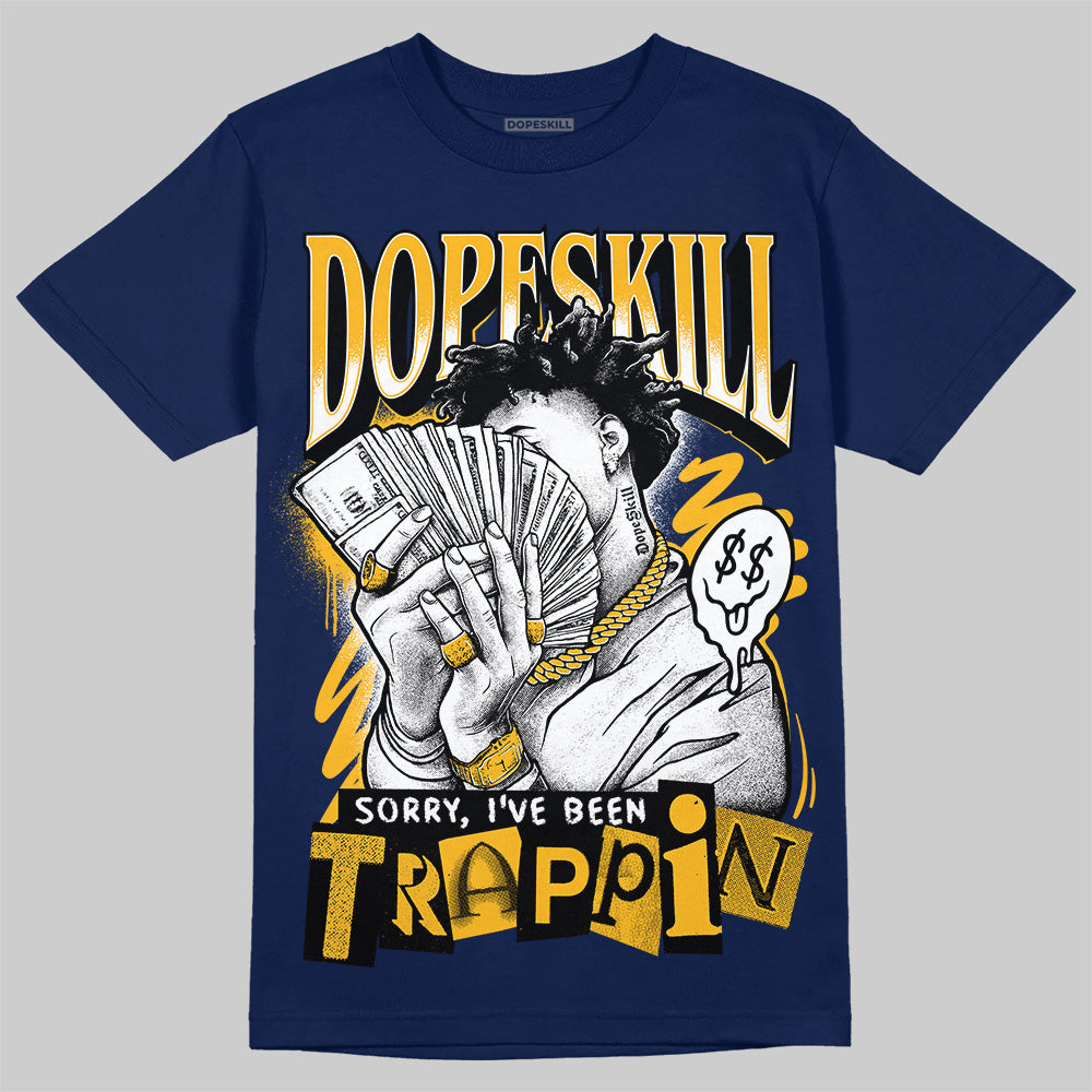 Retro Dunk From Above 4s DopeSkill T-Shirt Sorry I've Been Trappin Graphic