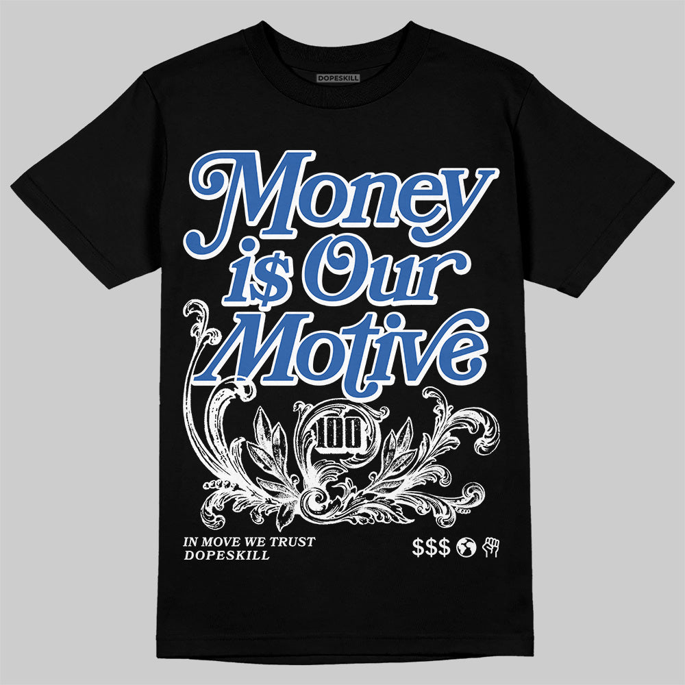 Blueberry 12s DopeSkill T-Shirt Money Is Our Motive Typo Graphic