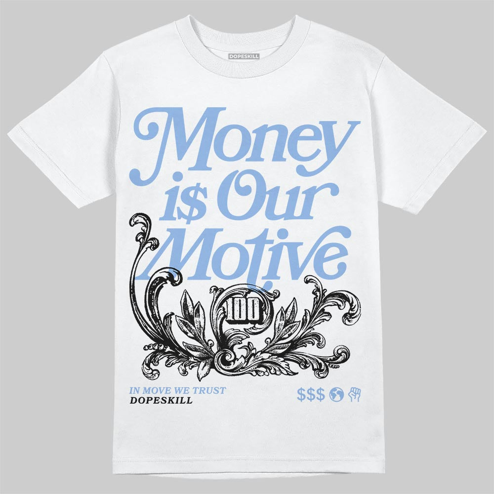 Forget Me Not 4s DopeSkill T-Shirt Money Is Our Motive Typo Graphic