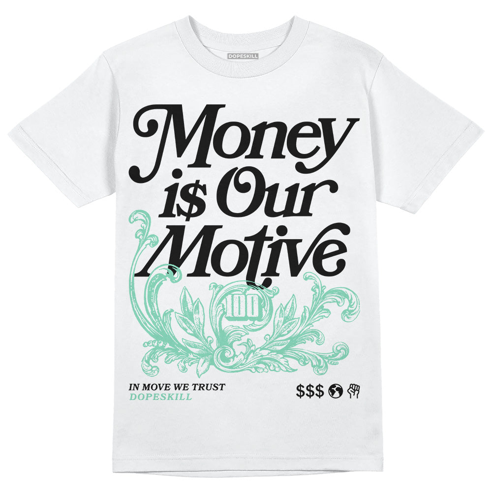 Green Glow 3s DopeSkill T-Shirt Money Is Our Motive Typo Graphic