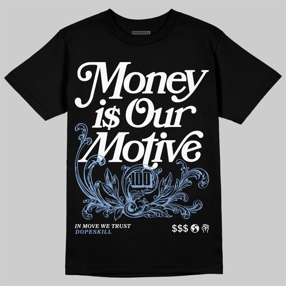 Forget Me Not 4s DopeSkill T-Shirt Money Is Our Motive Typo Graphic
