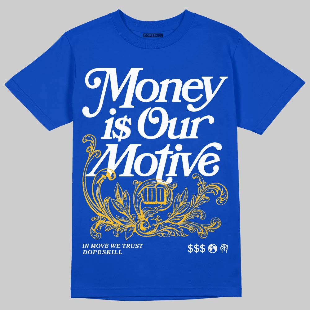 Blueberry 12s DopeSkill Royal T-shirt Money Is Our Motive Typo Graphic
