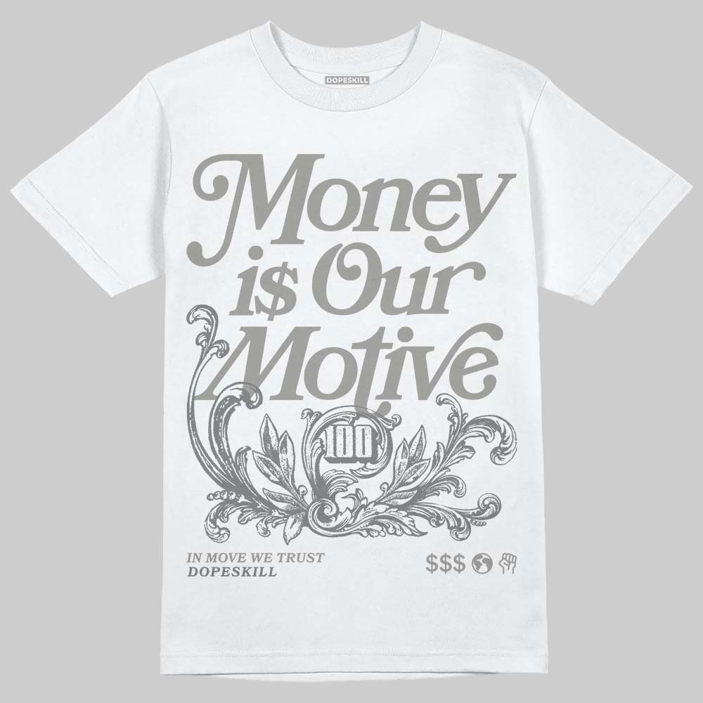 Cool Grey 9s DopeSkill T-Shirt Money Is Our Motive Typo Graphic