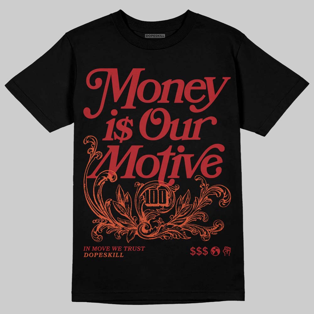 Brick By Brick 4s DopeSkill T-Shirt Money Is Our Motive Typo Graphic
