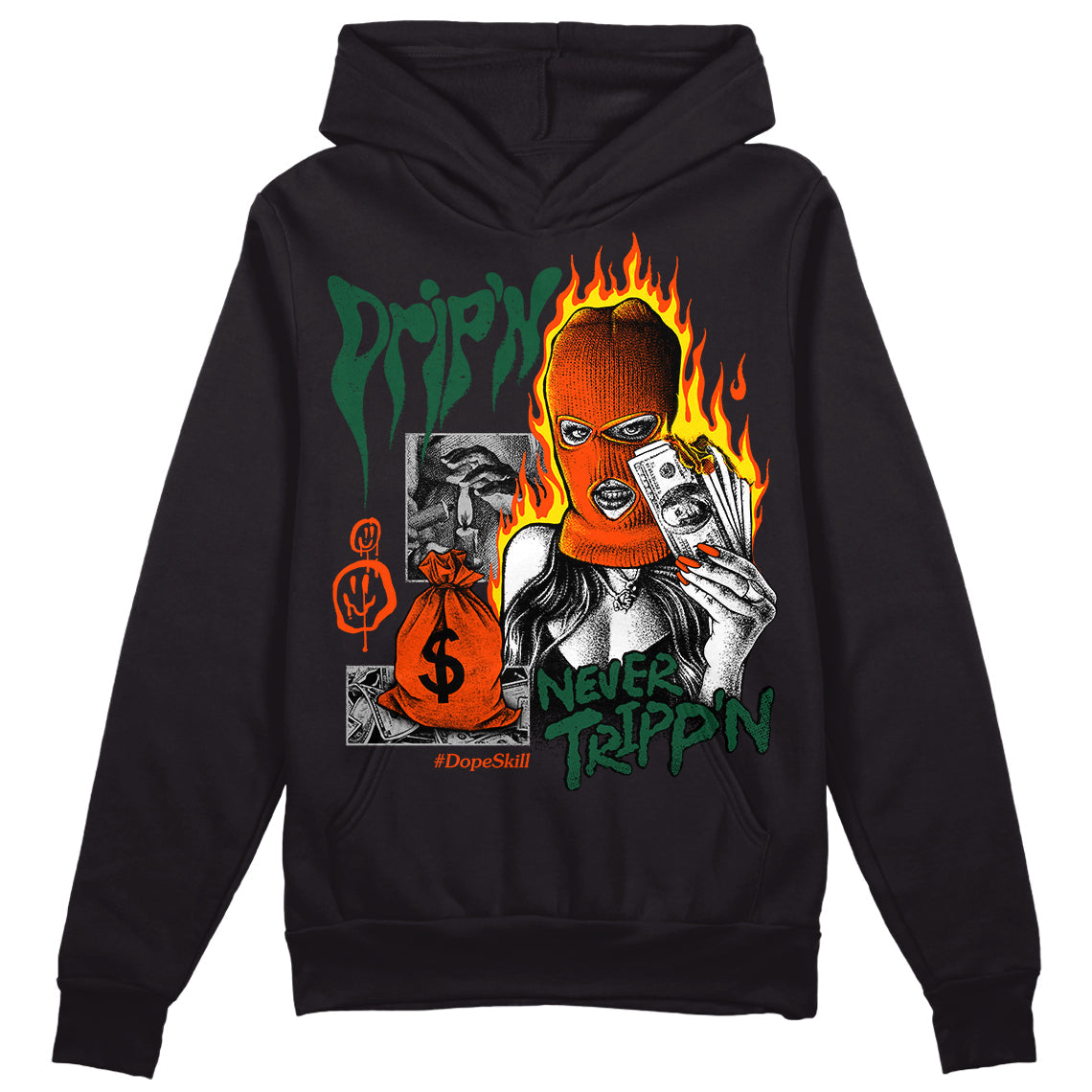 Dunk Team Dark Green Orange DopeSkill Hoodie Sweatshirt Drip'n Never Tripp'n Graphic