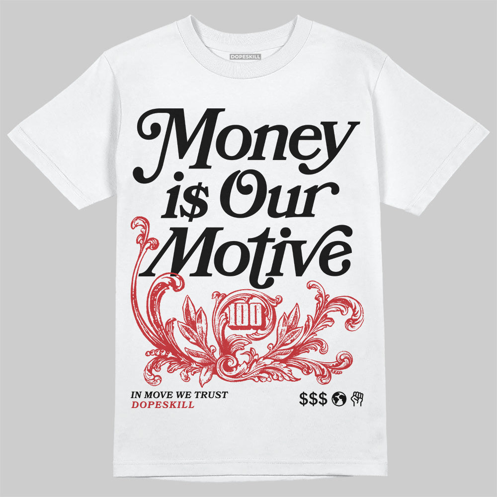 Black Toe Reimagined 1s DopeSkill T-Shirt Money Is Our Motive Typo Graphic