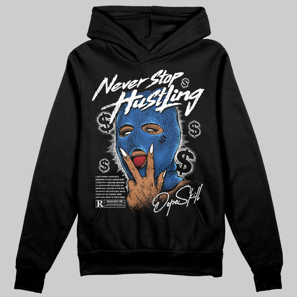 Blueberry 12s DopeSkill Hoodie Sweatshirt Never Stop Hustling Graphic