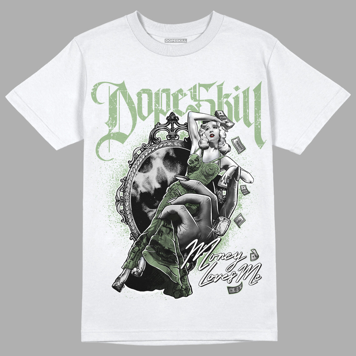 Seafoam 4s DopeSkill T-Shirt Money Loves Me Graphic