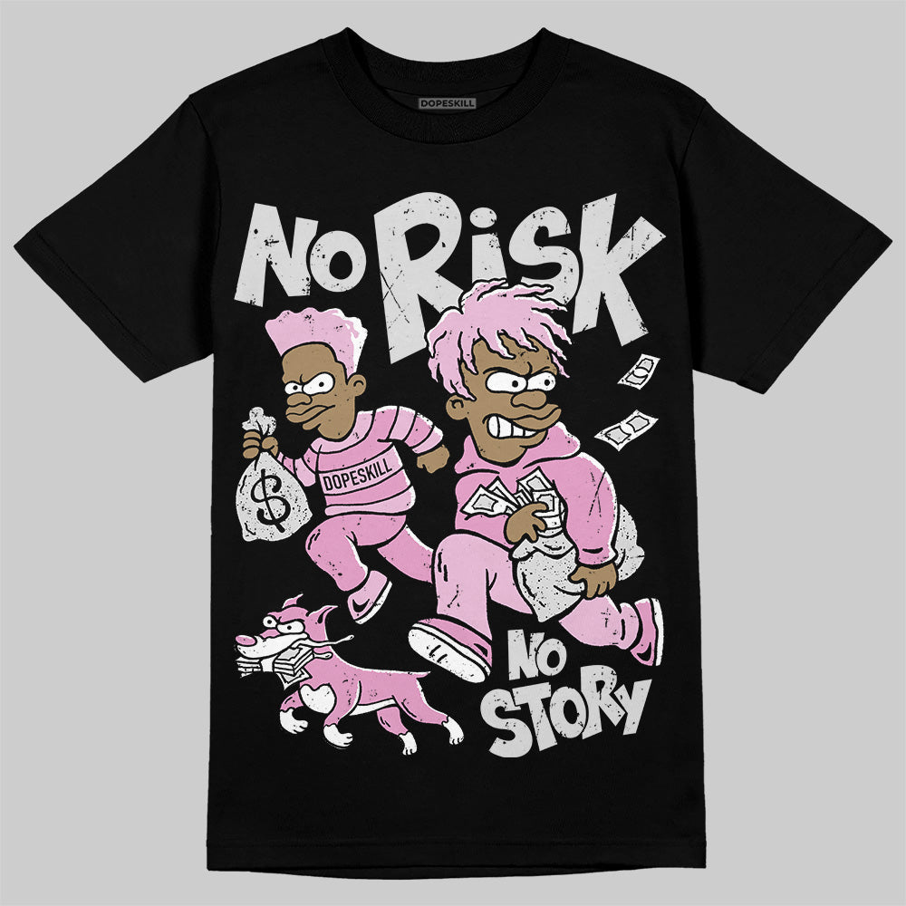 Orchid 4s DopeSkill T-Shirt No Risk No Story Graphic